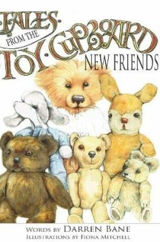 Cover of Tales from the Toy Cupboard: New Friends