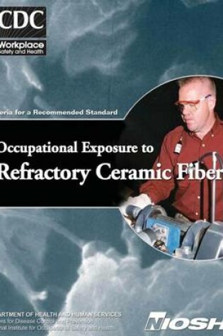 Cover of Occupational Exposure to Refractory Ceramic Fibers