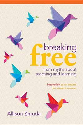 Book cover for Breaking Free from Myths about Teaching and Learning