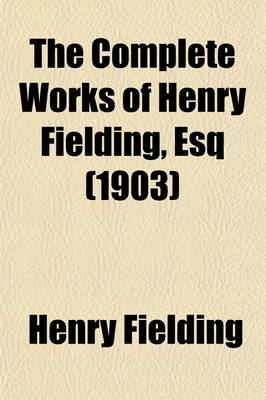 Book cover for The Complete Works of Henry Fielding, Esq; Miscellaneous Writings Volume 14