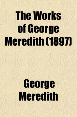 Book cover for The Works of George Meredith (Volume 17); Diana of the Crossroads