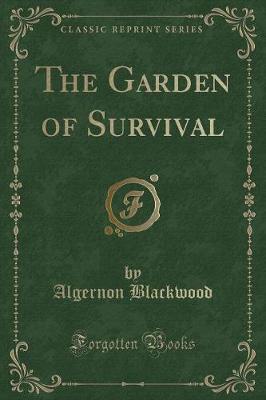 Book cover for The Garden of Survival (Classic Reprint)