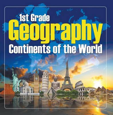 Book cover for 1st Grade Geography: Continents of the World