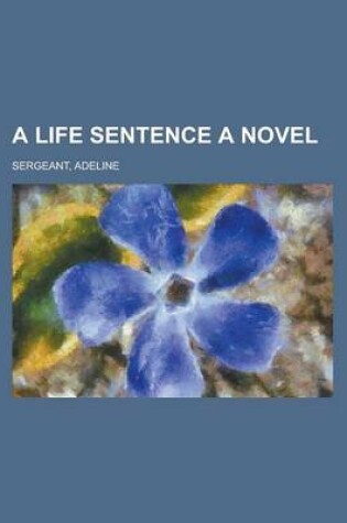Cover of A Life Sentence a Novel