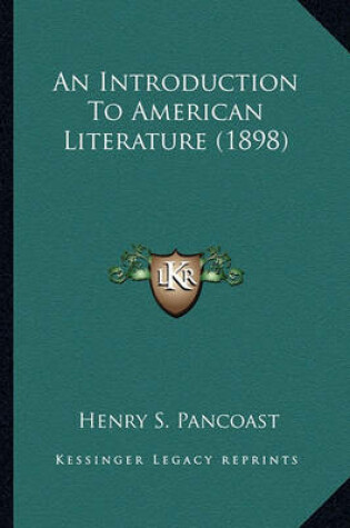 Cover of An Introduction to American Literature (1898) an Introduction to American Literature (1898)