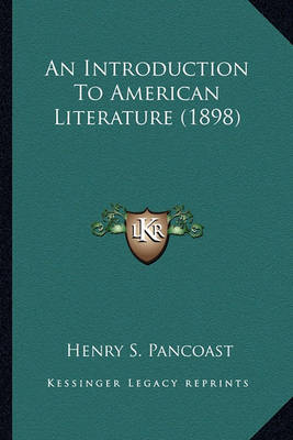 Book cover for An Introduction to American Literature (1898) an Introduction to American Literature (1898)