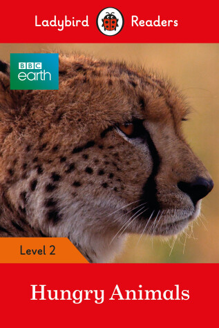 Book cover for BBC Earth: Hungry Animals - Ladybird Readers Level 2