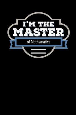 Book cover for I'm the Master of Mathematics