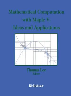 Cover of Mathematical Computational with Maple V: Ideas and Applications