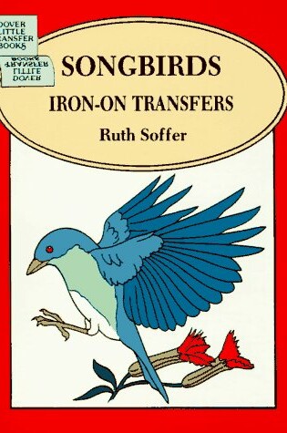 Cover of Songbirds Iron-on Transfers