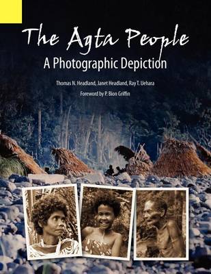 Book cover for The Agta People, a Photographic Depiction of the Casiguran Agta People of Northern Aurora Province, Luzon Island, the Philippines