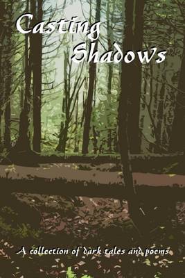 Book cover for Casting Shadows: A Collection of Dark Tales and Poems