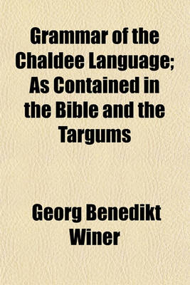 Book cover for Grammar of the Chaldee Language; As Contained in the Bible and the Targums