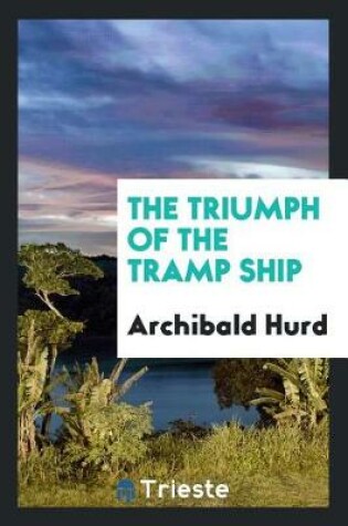 Cover of The Triumph of the Tramp Ship