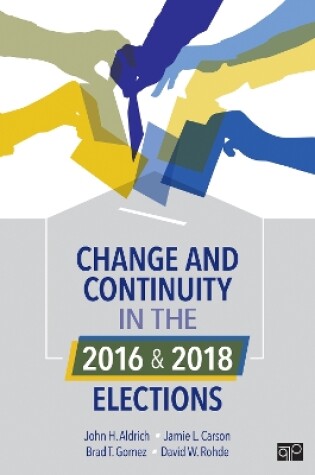 Cover of Change and Continuity in the 2016 and 2018 Elections