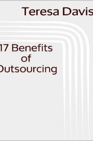 Cover of 17 Benefits of Outsourcing
