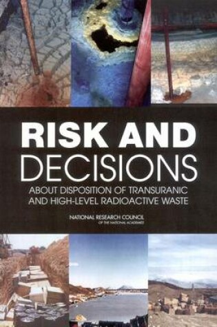 Cover of Risk and Decisions About Disposition of Transuranic and High-Level Radioactive Waste