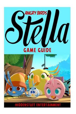 Book cover for Angry Birds Stella Game Guide