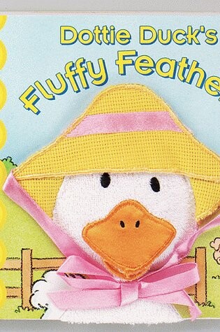 Cover of Dottie Duck's Fluffy Feathers