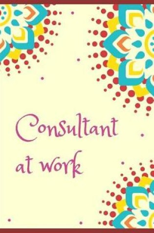 Cover of Consultant at work