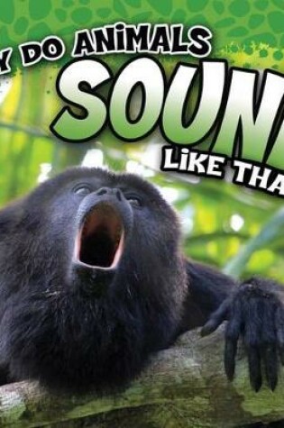 Cover of Why Do Animals Sound Like That?