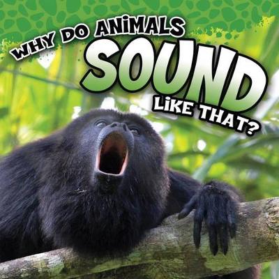 Book cover for Why Do Animals Sound Like That?