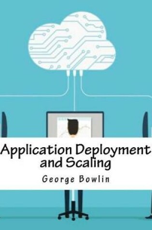 Cover of Application Deployment and Scaling