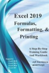 Book cover for Excel 2019 Formulas, Formatting And Printing