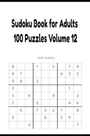 Cover of Sudoku Book for Adults 100 Puzzles Volume 12