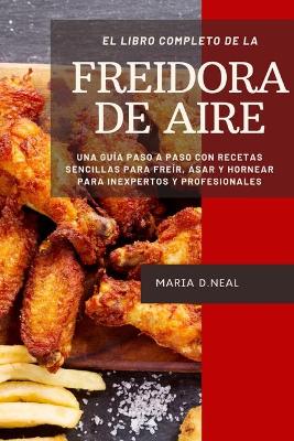 Book cover for El libro de cocina completo de la freidora de aire (Power XL Air Fryer Cookbook SPANISH VERSION)