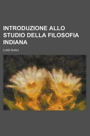 Cover of Introduzione Allo Studio Della Filosofia Indiana
