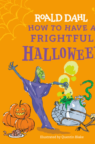 Cover of Roald Dahl: How to Have a Frightful Halloween