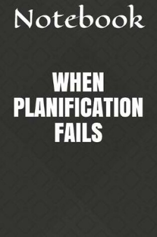 Cover of When Planification Fails