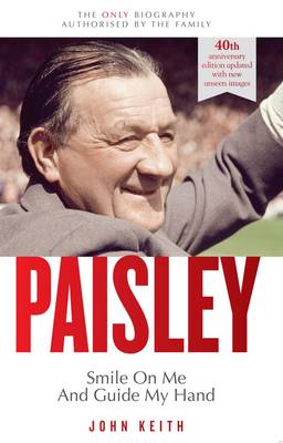 Book cover for Bob Paisley: Smile on Me and Guide My Hand