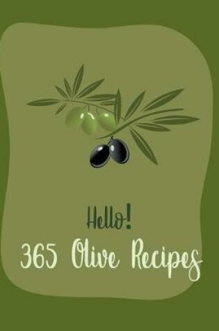 Cover of Hello! 365 Olive Recipes