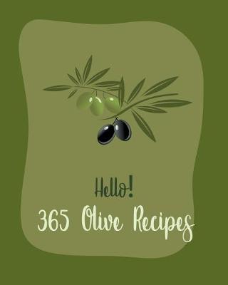 Book cover for Hello! 365 Olive Recipes