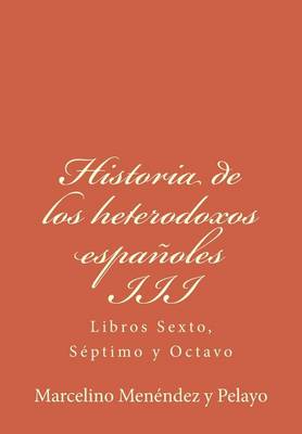 Book cover for Historia de Los Heterodoxos Espanoles III