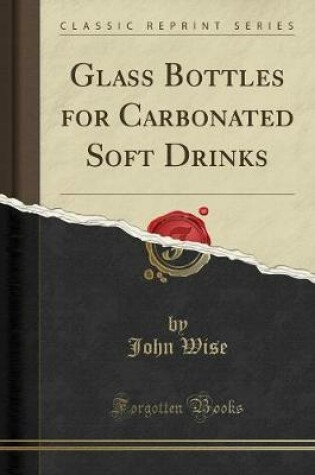 Cover of Glass Bottles for Carbonated Soft Drinks (Classic Reprint)