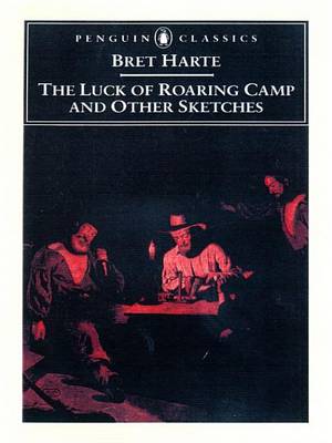 Book cover for The Luck of Roaring Camp and Other Writings