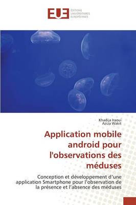 Book cover for Application Mobile Android Pour l'Observations Des Meduses