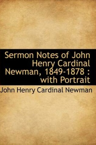 Cover of Sermon Notes of John Henry Cardinal Newman, 1849-1878