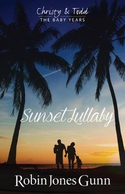 Book cover for Sunset Lullaby, Christy & Todd the Baby Years Book 3, Volume 3