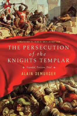 Book cover for The Persecution of the Knights Templar