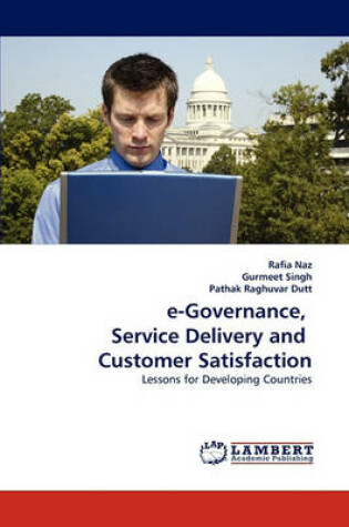 Cover of e-Governance, Service Delivery and Customer Satisfaction