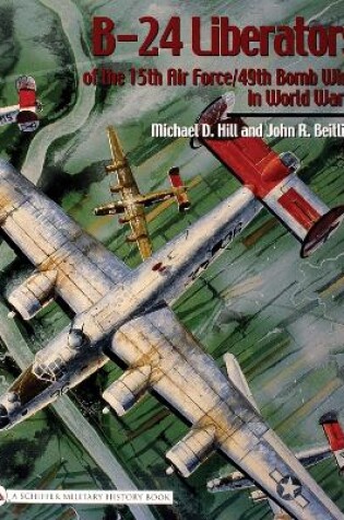 Cover of B-24 Liberators of the 15th Air Force/49th Bomb Wing in World War II