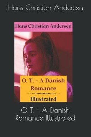 Cover of O. T. - A Danish Romance Illustrated