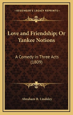 Cover of Love and Friendship; Or Yankee Notions