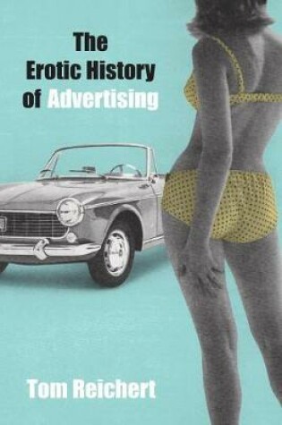 Cover of The Erotic History of Advertising
