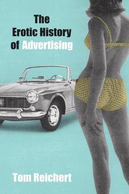 Book cover for The Erotic History of Advertising