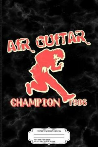 Cover of Vintage Air Guitar Champion 1986 Composition Notebook